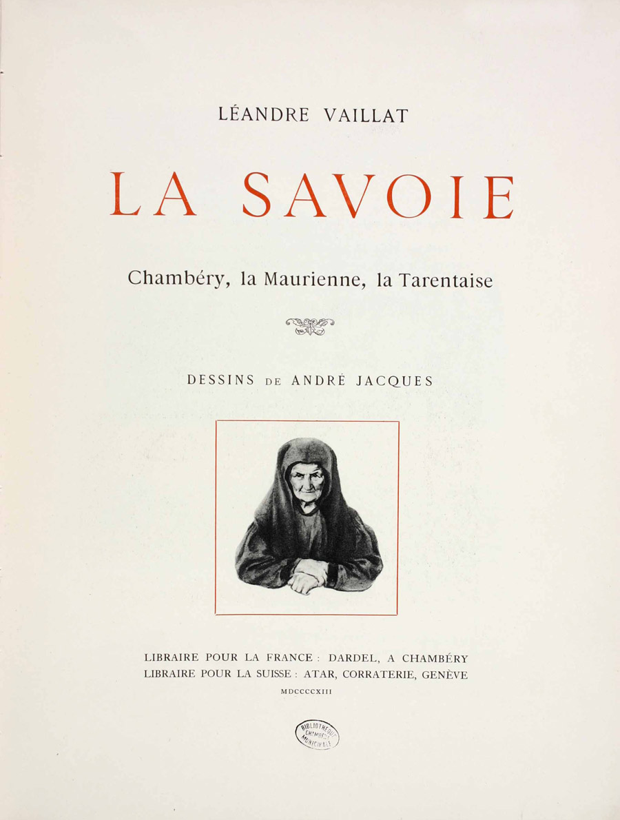 La Savoie : Chambéry, la Maurienne, la Tarentaise, 1913