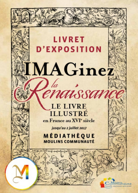 Imaginez la Renaissance. Le livre illustré en France au 16e siècle