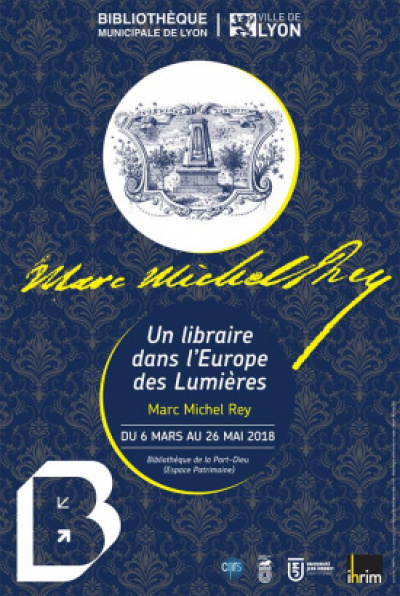 Affiche de l'exposition Marc Michel Rey, Un libraire dans l'Europe des Lumières.©BML<br>